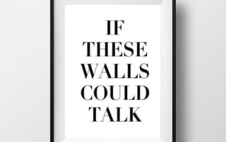 Framed wall art. Text: If these walls could talk